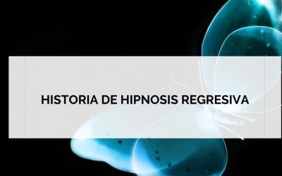HISTORIA DE UNA HIPNOSIS REGRESIVA